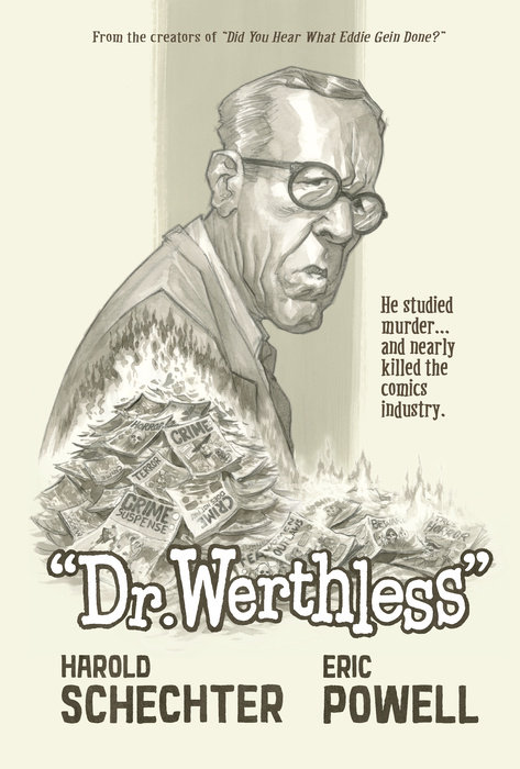 Dr. Werthless: The Man Who Studied Murder (And Nearly Killed the Comics Industry)