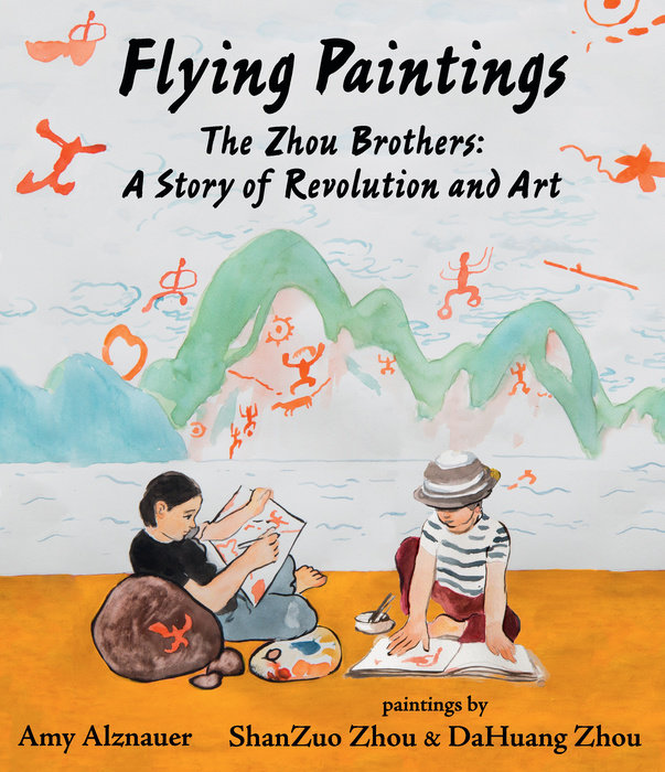 Flying Paintings: The Zhou Brothers: A Story of Revolution and Art