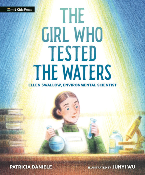 The Girl Who Tested the Waters: Ellen Swallow, Environmental Scientist