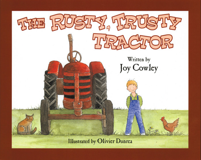 Rusty Trusty Tractor By Joy Cowley; Illustrated by Olivier Dunrea