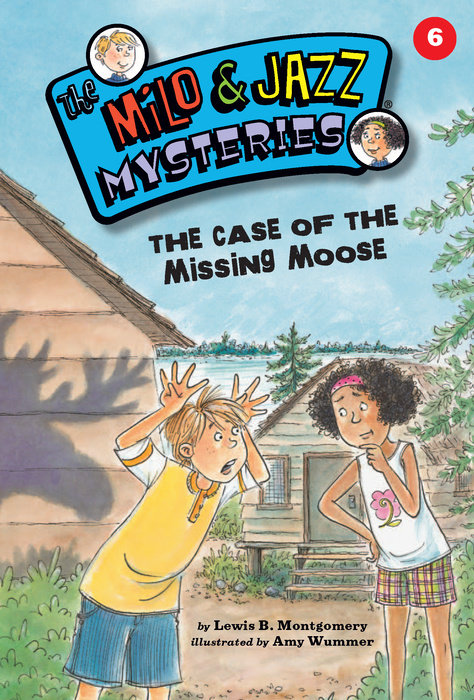 The Case of the Missing Moose By Lewis B. Montgomery; illustrated by Amy Wummer