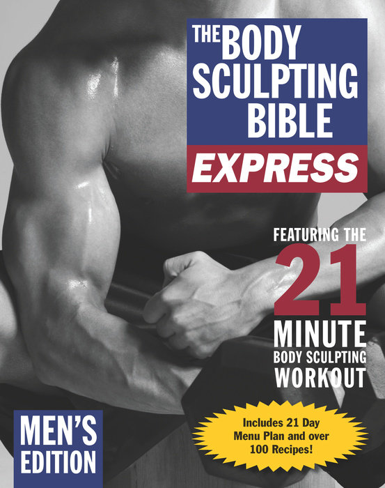 The Body Sculpting Bible Express for Men (Bonus Feature: 75 Quick & Healthy Recipes)