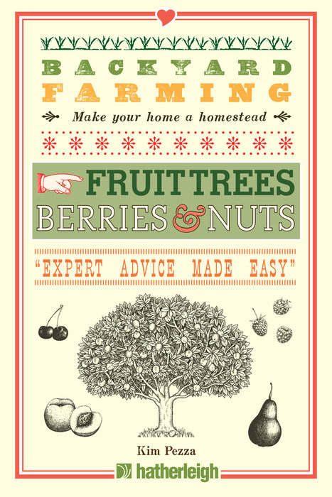 Backyard Farming: Fruit Trees, Berries & Nuts