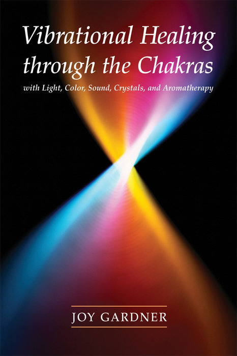 Vibrational Healing Through the Chakras