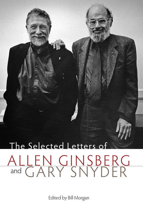 The Selected Letters of Allen Ginsberg and Gary Snyder, 1956-1991