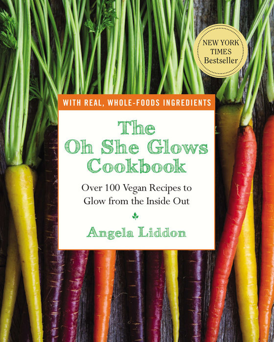 The Oh She Glows Cookbook