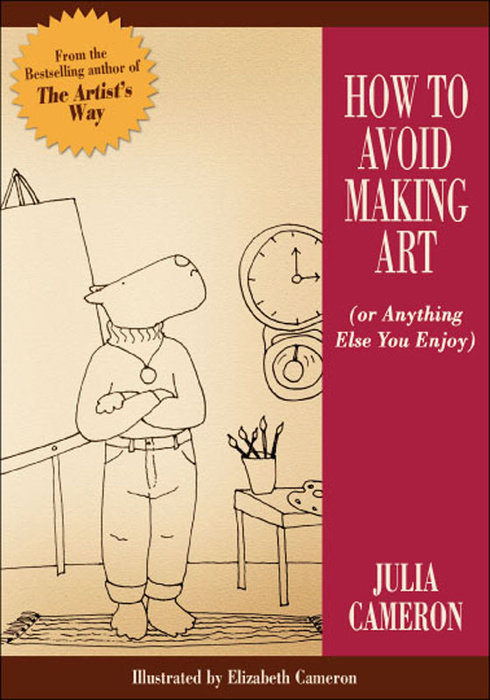 How to Avoid Making Art (Or Anything Else You Enjoy)