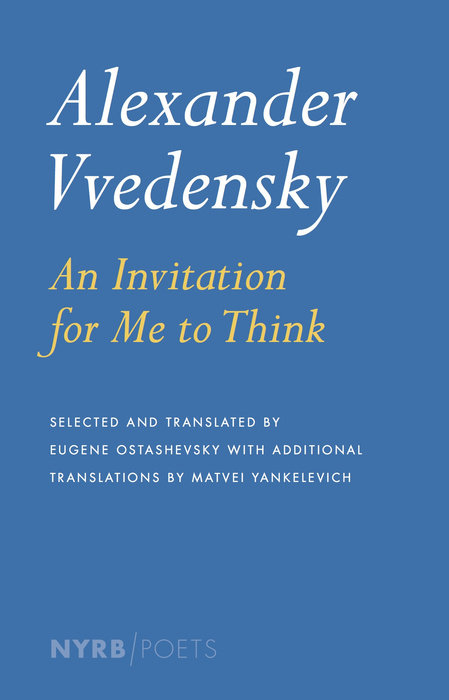 Alexander Vvedensky: An Invitation for Me to Think