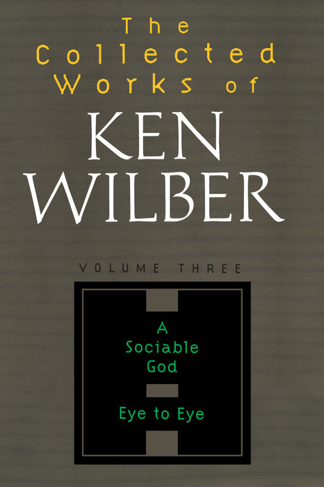 The Collected Works of Ken Wilber, Volume 3