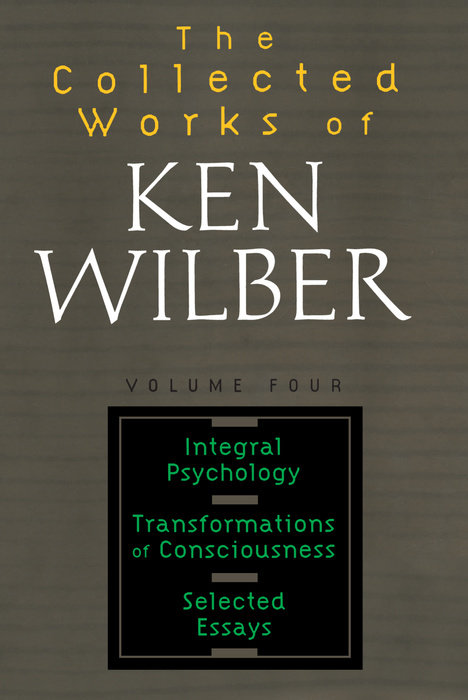 The Collected Works of Ken Wilber: Volume Four