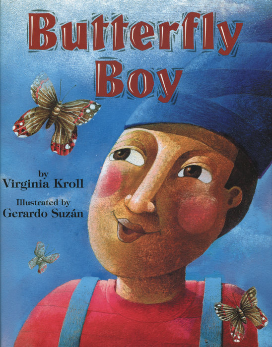 Butterfly Boy By Virginia Kroll; Illustrated by Gerardo Suzan