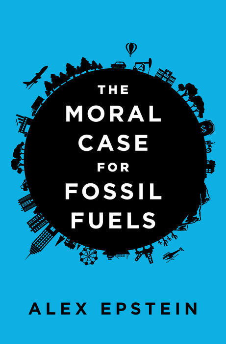 The Moral Case for Fossil Fuels