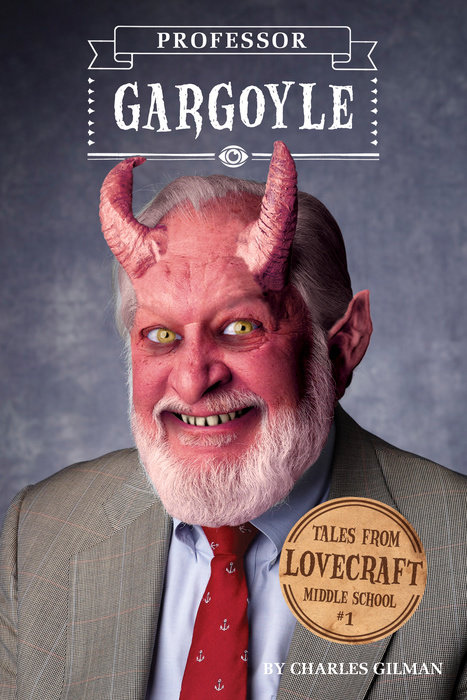 Tales from Lovecraft Middle School #1: Professor Gargoyle