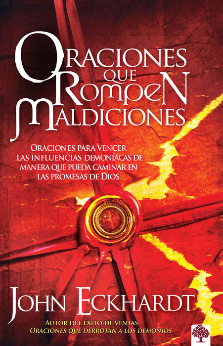 Oraciones que rompen maldiciones / Prayers That Break Curses: Prayers for Breaking Demonic Influences so You Can Walk in God's Promises