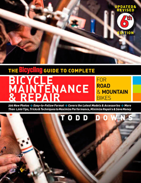 The Bicycling Guide to Complete Bicycle Maintenance & Repair