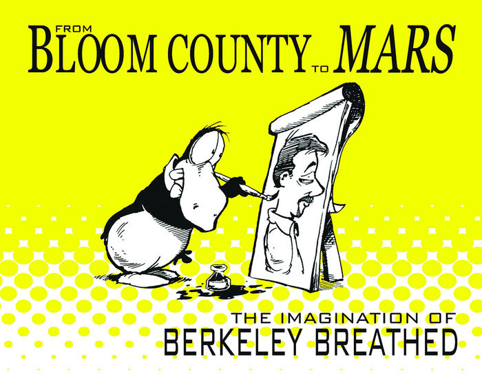 From Bloom County to Mars: The Imagination of Berkeley Breathed