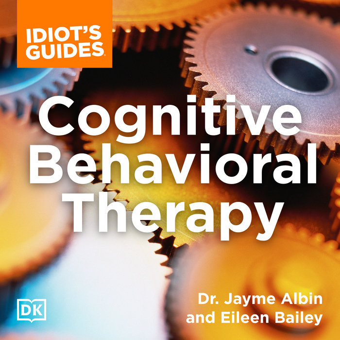 Idiot's Guide Cognitive Behavioral Therapy