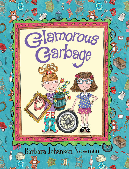 Glamorous Garbage By Barbara Johansen Newman