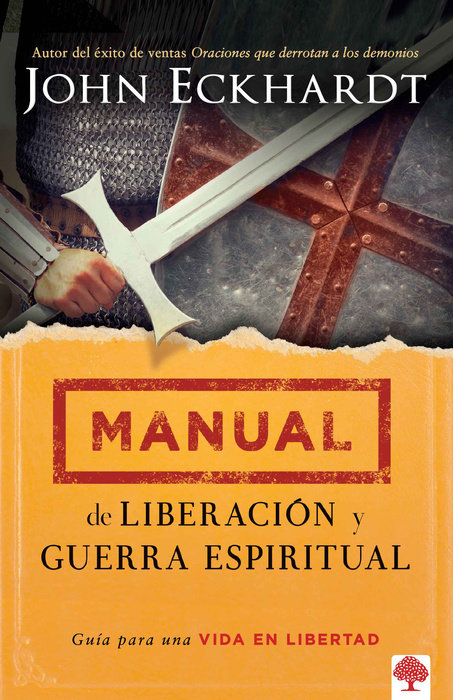 Manual de liberación y guerra espiritual / Deliverance and Spiritual Warfare Manual