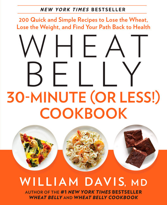 Wheat Belly 30-Minute (Or Less!) Cookbook