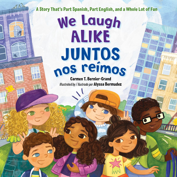 We Laugh Alike / Juntos nos reímos (Spanish Bilingual Edition)