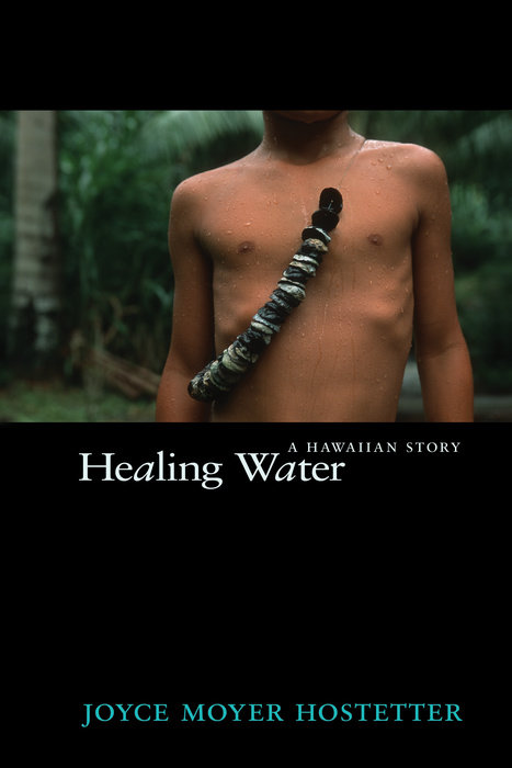 Healing Water By Joyce Moyer Hostetter