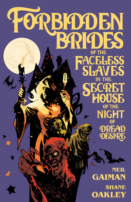 Neil Gaiman's Forbidden Brides of the Faceless Slaves in the Secret House of the Night of Dread Desire