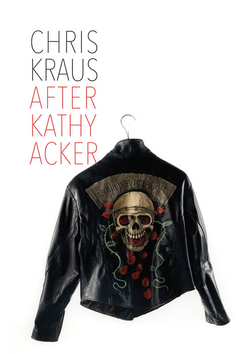 After Kathy Acker