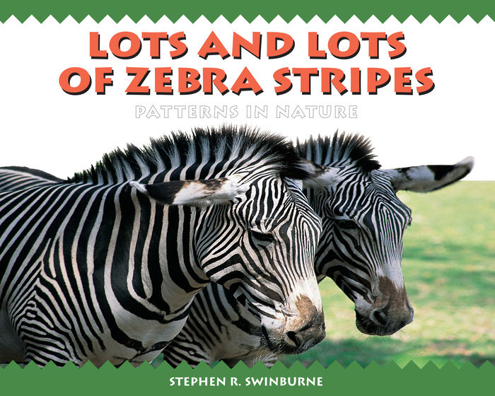 Lots and Lots of Zebra Stripes By Stephen R. Swinburne