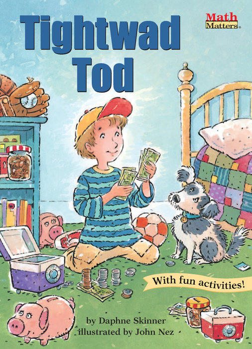 Tightwad Tod By Daphne Skinner; illustrated by John Nez