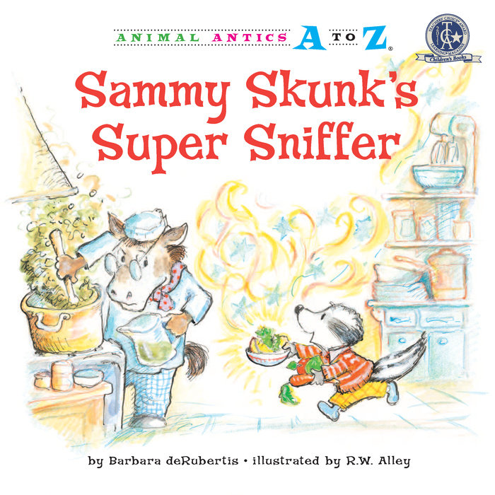 Sammy Skunk’s Super Sniffer By Barbara deRubertis; illustrated by R.W. Alley