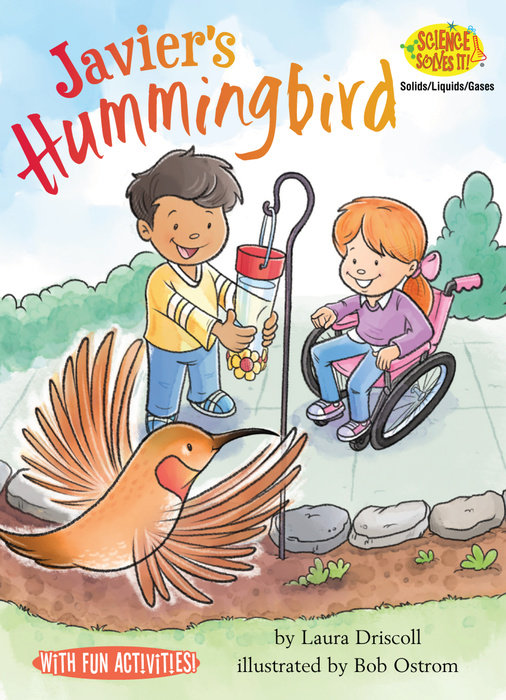 Javier’s Hummingbird By Laura Driscoll; illustrated by Bob Ostrom