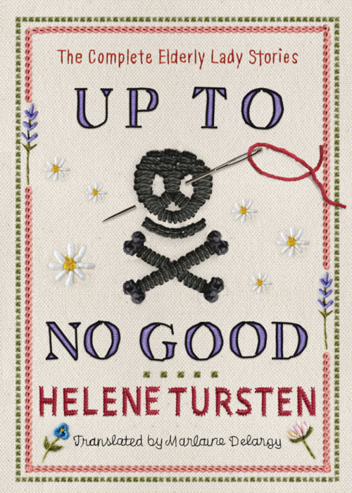 Up to No Good: The Complete Elderly Lady Stories