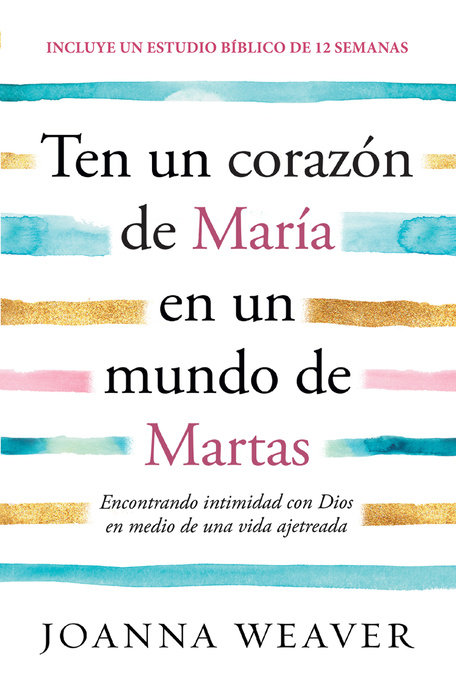 Ten un corazón de María en un mundo de Martas / Having a Mary Heart in a Martha World