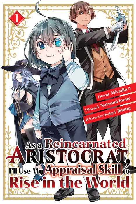 As a Reincarnated Aristocrat, I'll Use My Appraisal Skill to Rise in the World 1  (manga)