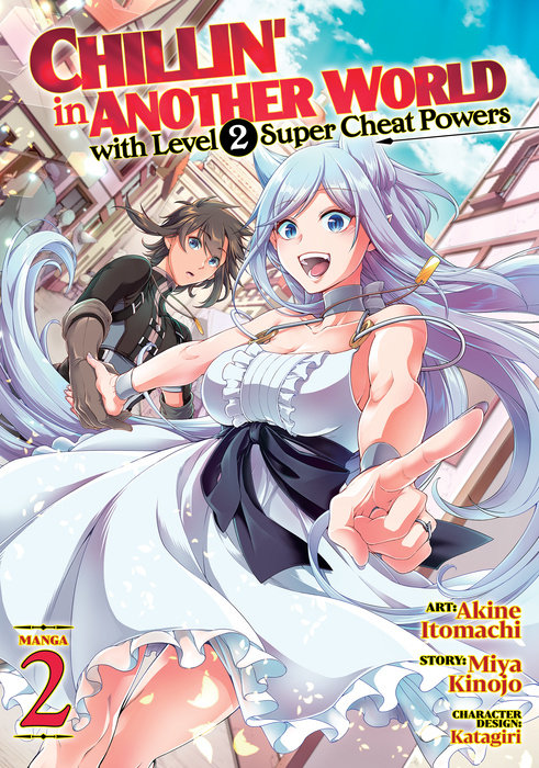 Chillin' in Another World with Level 2 Super Cheat Powers (Manga) Vol. 2