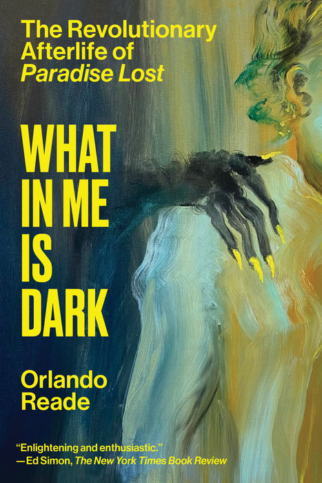 What in Me Is Dark By Orlando Reade