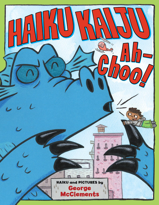 Haiku Kaiju Ah-Choo! By George McClements
