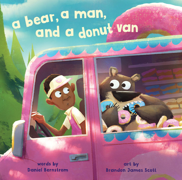 A Bear, a Man, and a Donut Van By Daniel Bernstrom; Illustrated by Brandon James Scott