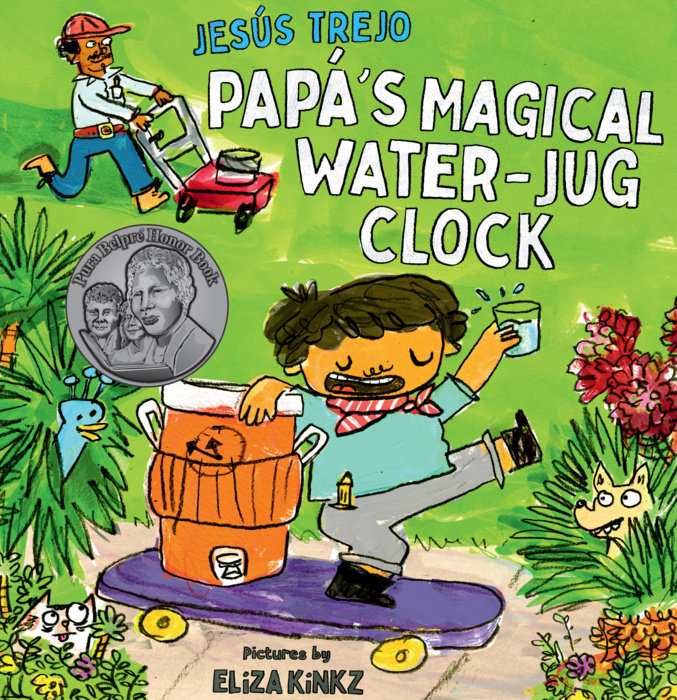 Papá’s Magical Water-Jug Clock By Jesús Trejo; Illustrated by Eliza Kinkz