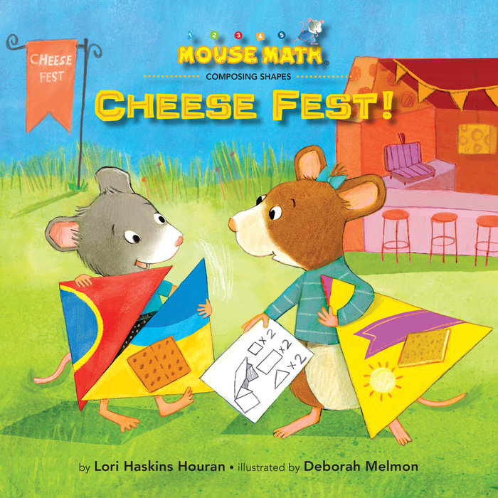 Cheese Fest! By Lori Haskins Houran; Illustrated by Deborah Melmon