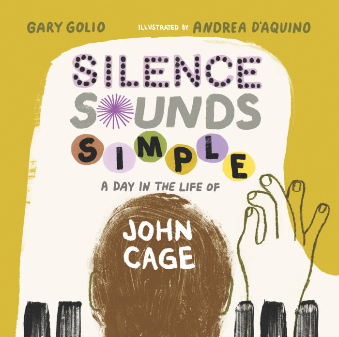 Silence Sounds Simple By Gary Golio; Illustrated by Andrea D'Aquino