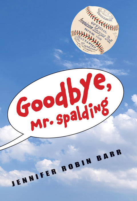 Goodbye, Mr. Spalding By Jennifer Robin Barr