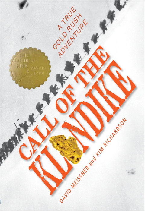 Call of the Klondike By David Meissner and Kim Richardson