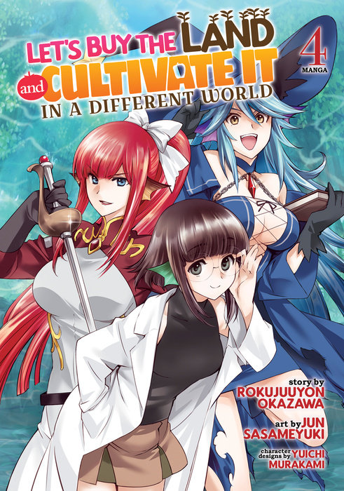 Let's Buy the Land and Cultivate It in a Different World (Manga) Vol. 4