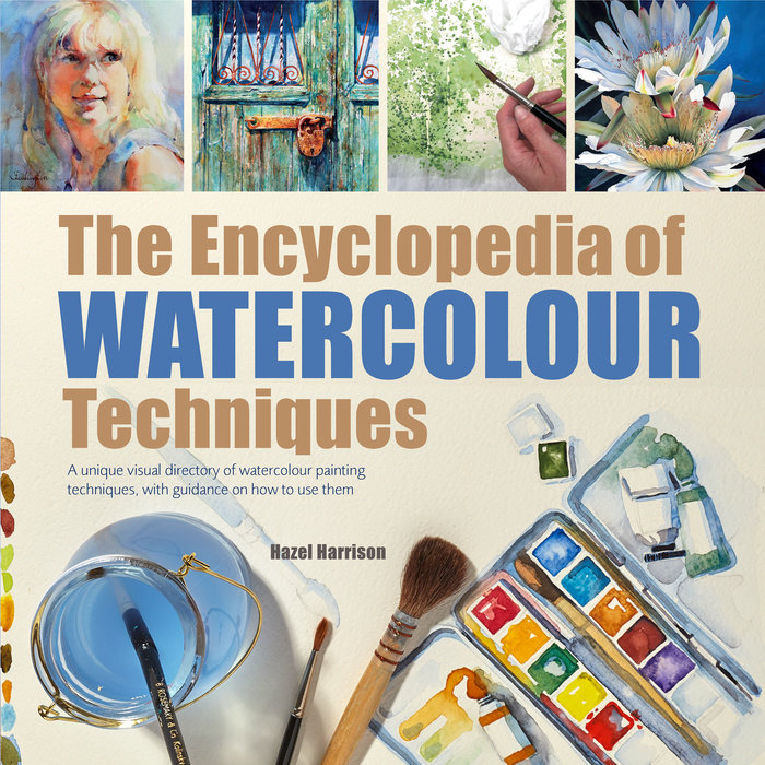Encyclopedia of Watercolour Techniques, The