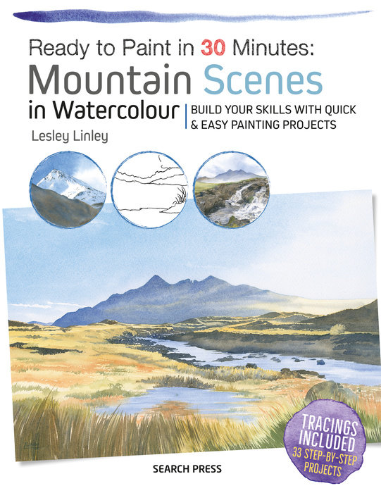 Ready to Paint in 30 Minutes: Mountain Scenes in Watercolour