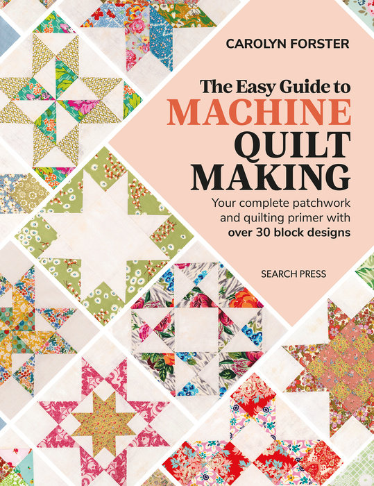 The Easy Guide Machine Quiltmaking