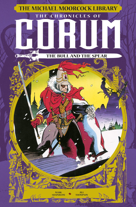 The Michael Moorcock Library: The Chronicles of Corum Vol. 4: The Bull and the S pear (Graphic Novel)