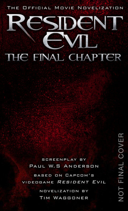 Resident Evil: The Final Chapter (The Official Movie Novelization)